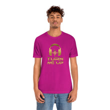 Load image into Gallery viewer, Turn Me Up - Gold (version 2) Unisex Jersey Short Sleeve Tee
