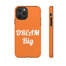 Load image into Gallery viewer, Tough Cases - Dream Big - Orange - iPhone / Pixel / Galaxy
