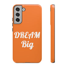 Lade das Bild in den Galerie-Viewer, Tough Cases - Dream Big - Orange - iPhone / Pixel / Galaxy
