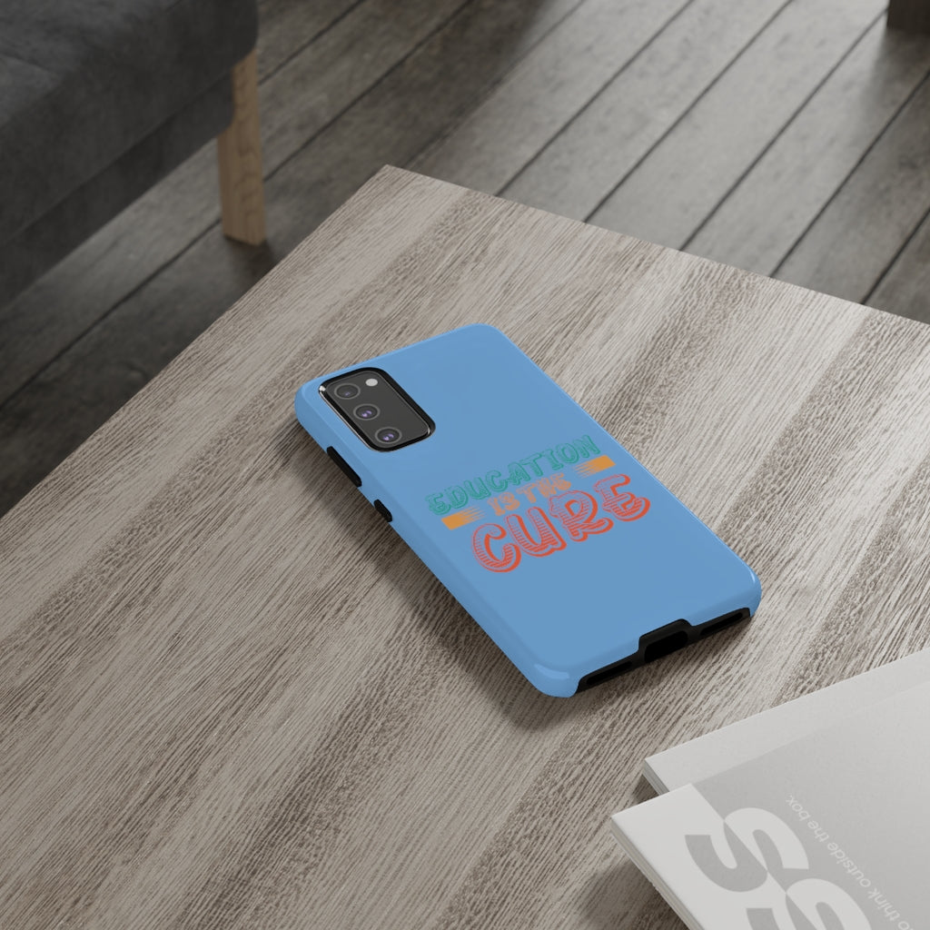 Tough Cases - Education is the Cure - Sky Blue - iPhone / Pixel / Galaxy