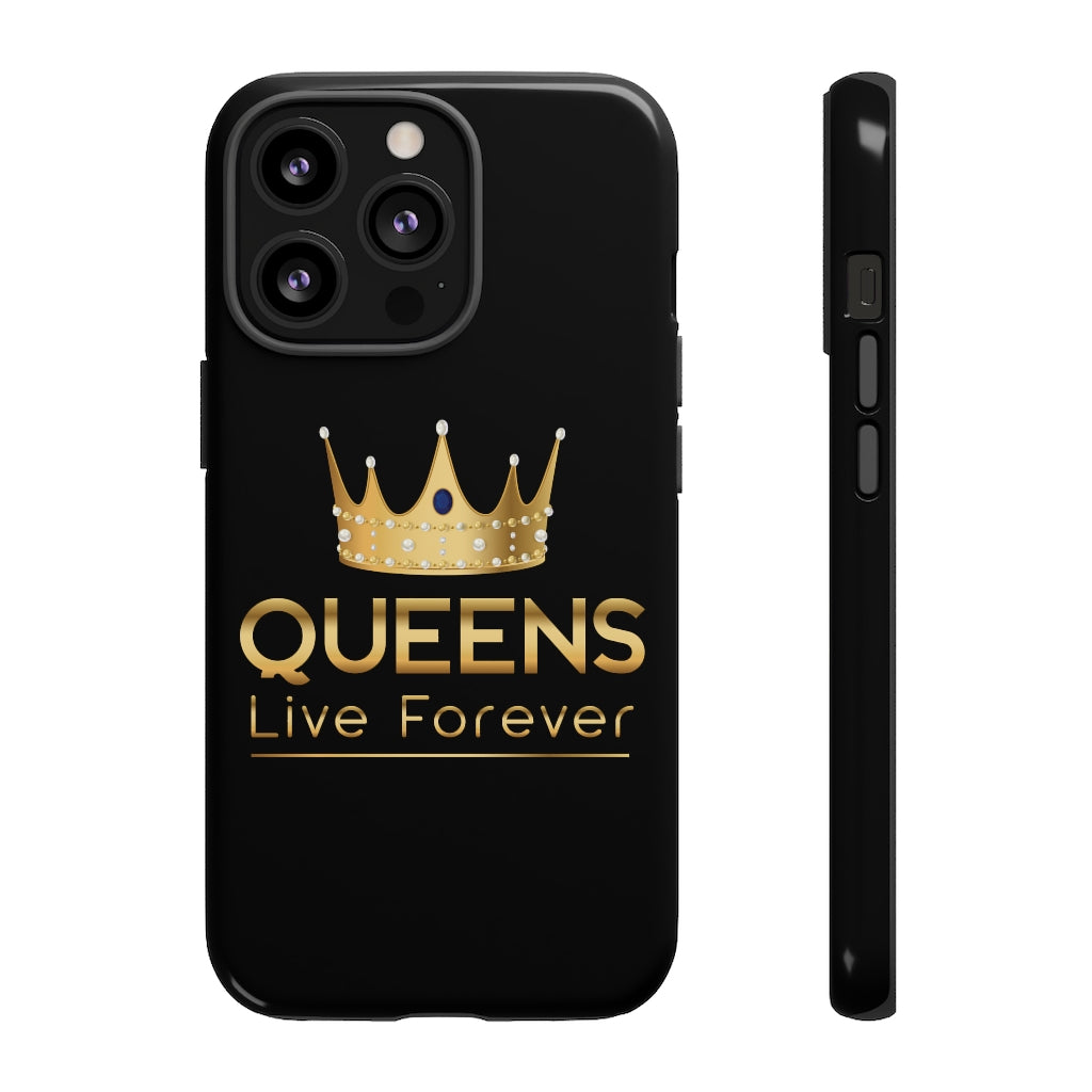 Queens Live Forever - Black - iPhone / Pixel / Galaxy