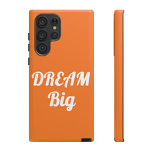 将图片加载到图库查看器，Tough Cases - Dream Big - Orange - iPhone / Pixel / Galaxy
