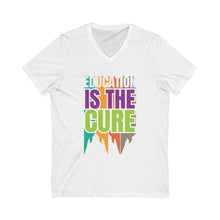 Lade das Bild in den Galerie-Viewer, Education is the Cure (version 3) Unisex Jersey Short Sleeve V-Neck Tee
