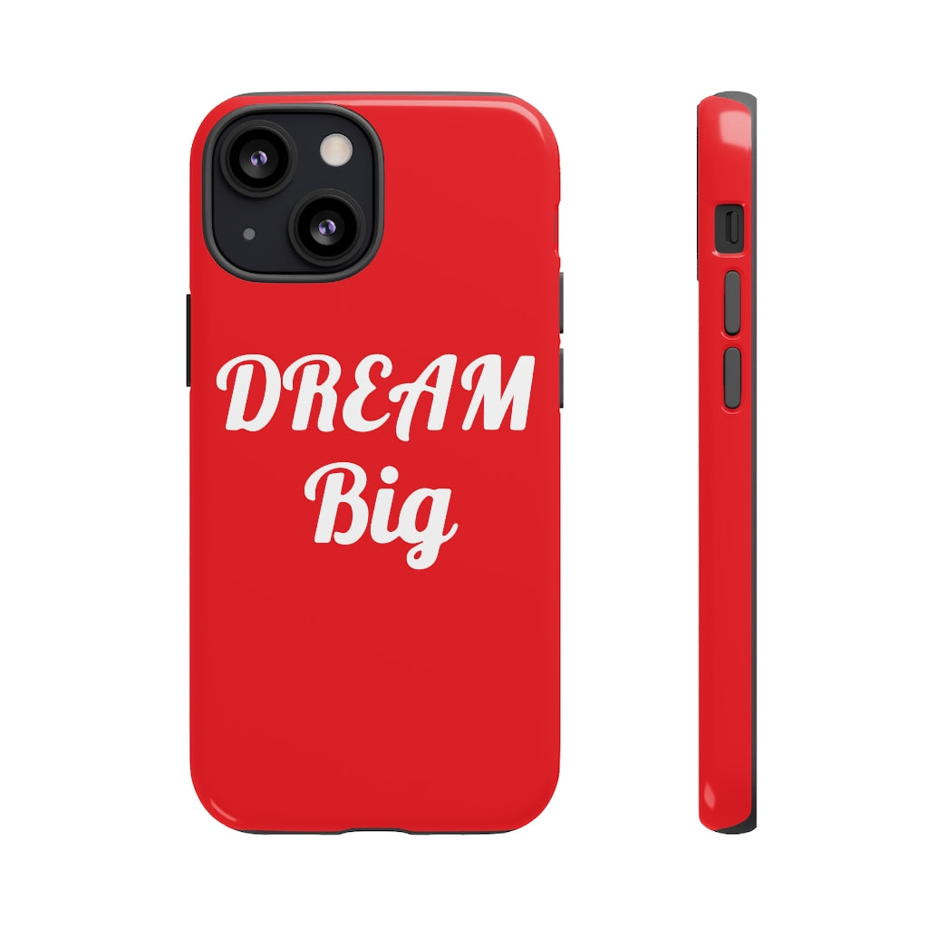 Tough Cases - Dream Big - Red - iPhone / Pixel / Galaxy