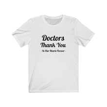 Load image into Gallery viewer, Doctors Thank You Unisex Jersey Short Sleeve Tee
